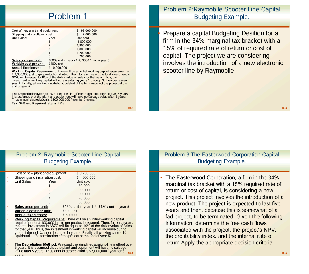  Problem 1 Problem 2:Raymobile Scooter Line Capital Budgeting Example. Prepare a