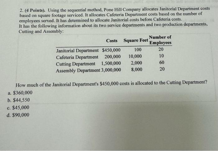  2. (4 Points). Using the sequential method, Pone Hill Company allocates