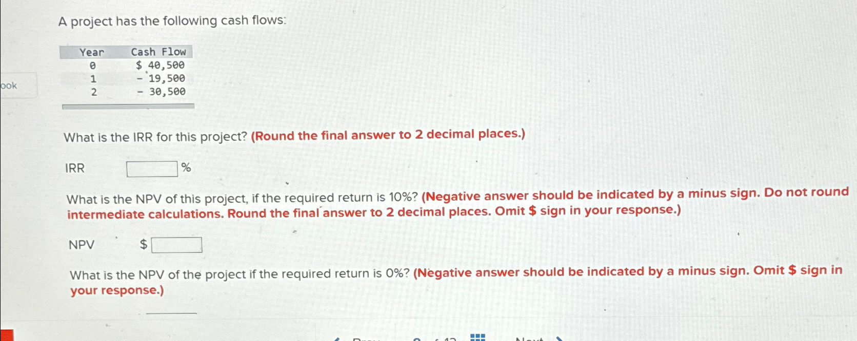  A project has the following cash flows: \table[[Year,Cash Flow],[0,$40,500 