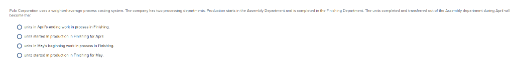  Pulo Corporation uses a weighted average process costing system. The company