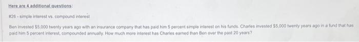 Bere ate 4 additional questions: 1126 - simple interest vs, compound