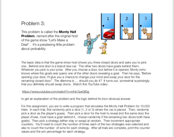  java Problem 3: This problem is called the Monty Hall Problem,