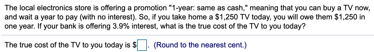  The local electronics store is offering a promotion "1-year: same as