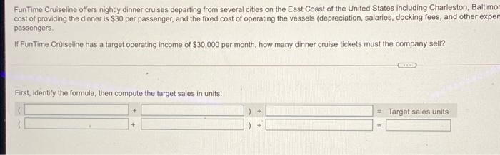 solve this Video Get more help FunTime Cruiseline offers nightly dinner cruises