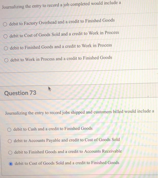  Journalizing the entry to record a job completed would include a