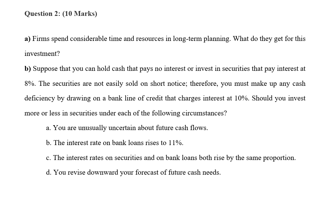  Question 2: (10 Marks) a) Firms spend considerable time and resources