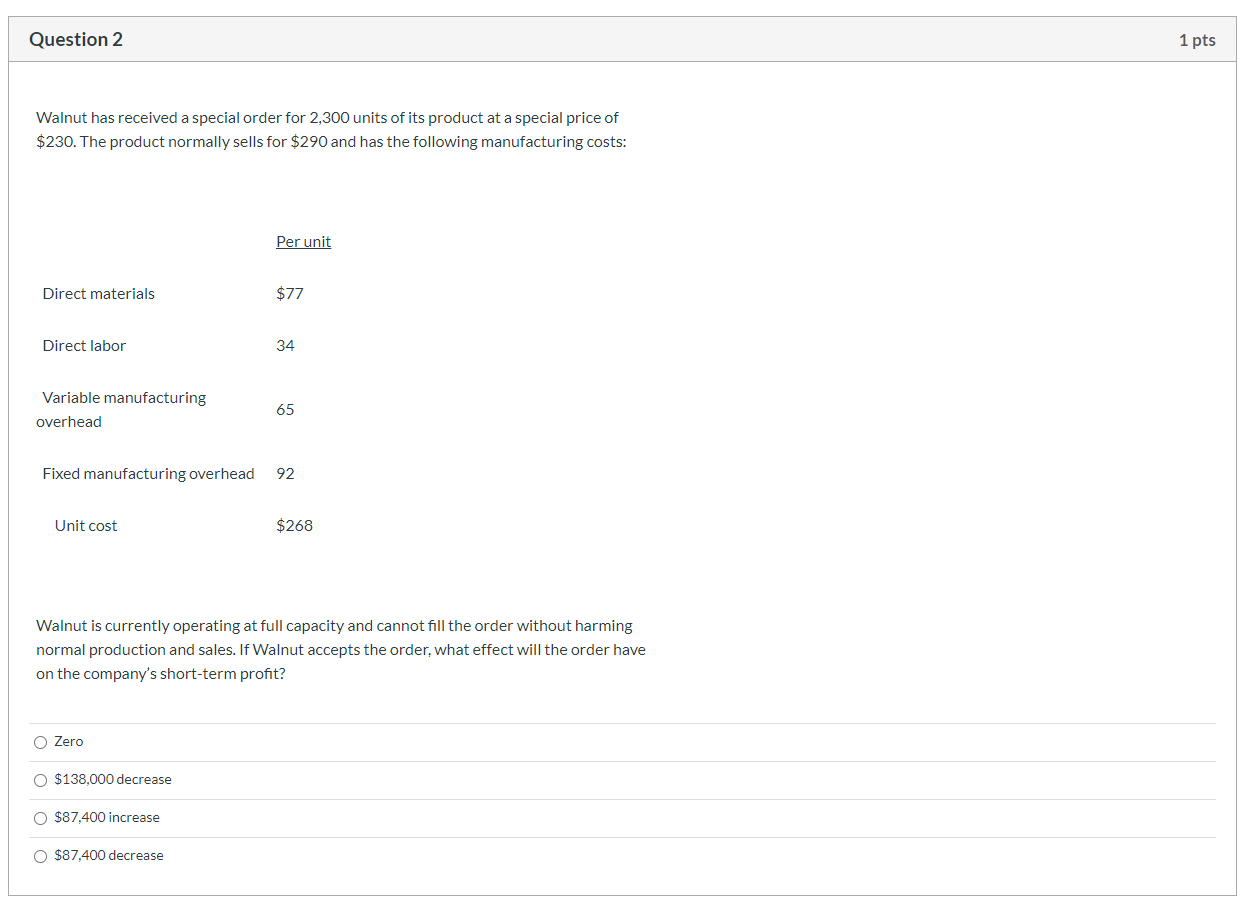 Question 2 1 pts Walnut has received a special order for
