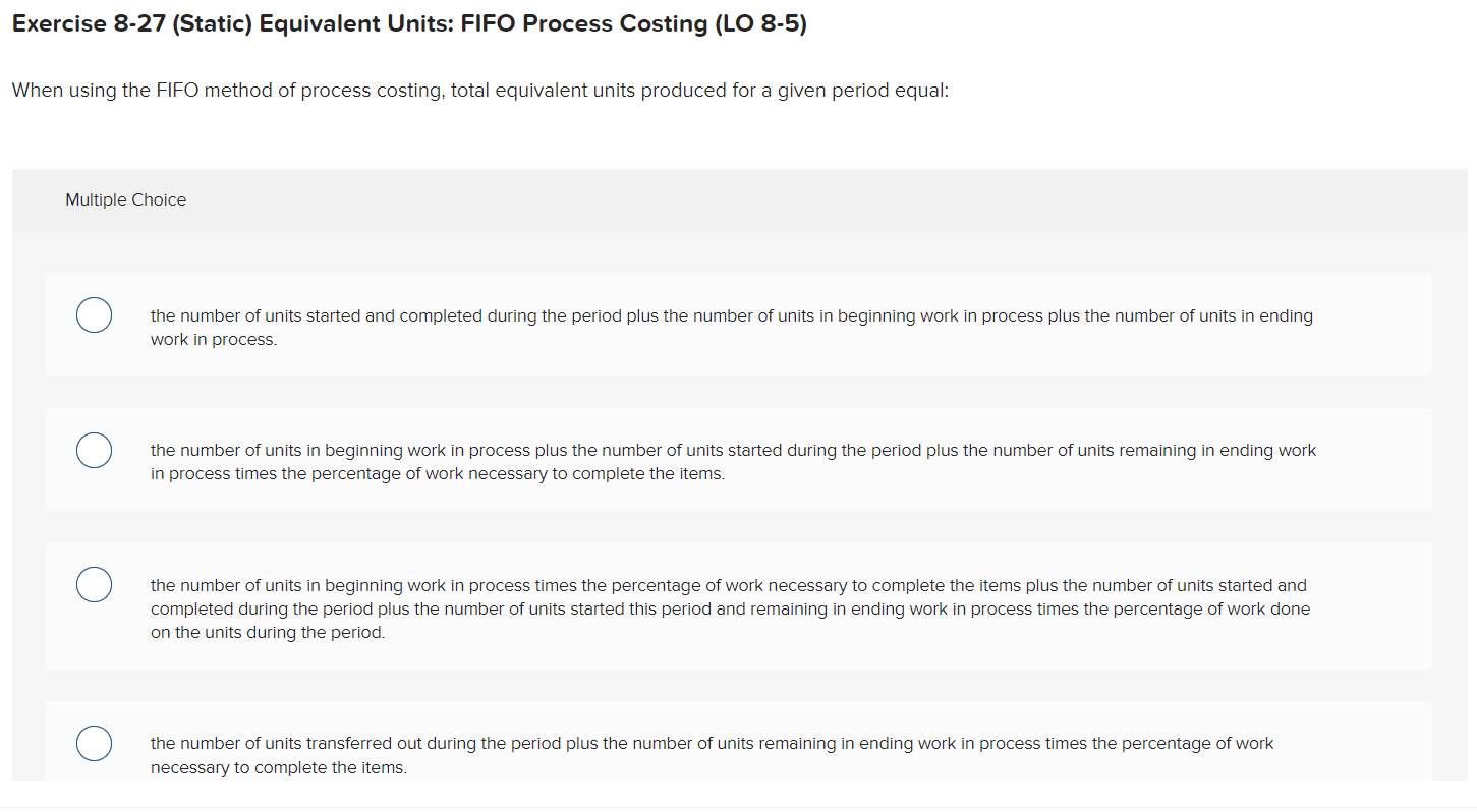  Exercise 8-27 (Static) Equivalent Units: FIFO Process Costing (LO 8-5) When