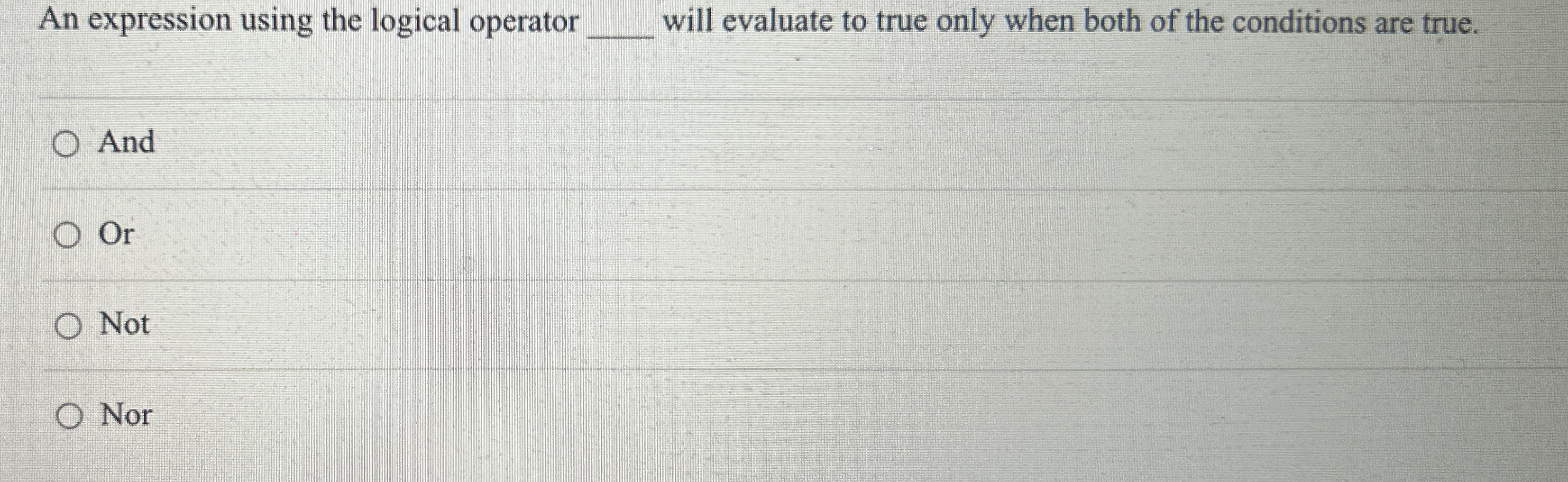  An expression using the logical operator q, will evaluate to true