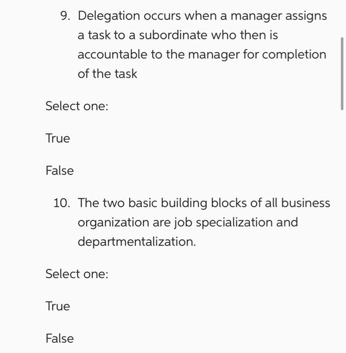 2 9. Delegation occurs when a manager assigns a task to a