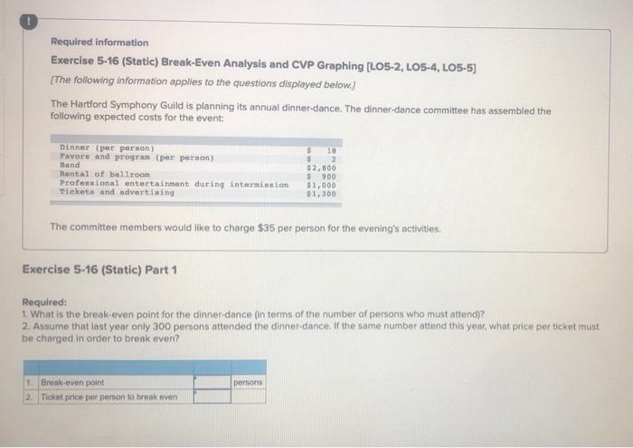  Required information Exercise 5-16 (Static) Break-Even Analysis and CVP Graphing [LO5-2,