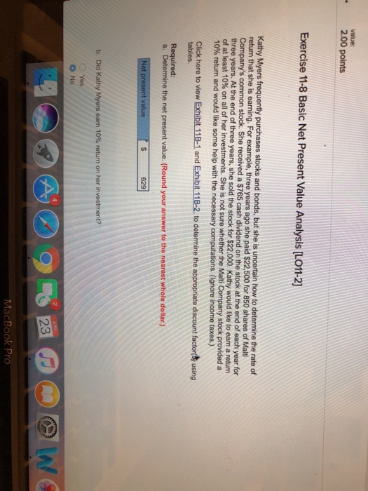  2.00 points Exercise 11-8 Basic Net Present Value Analysis LO11-2] Kathy