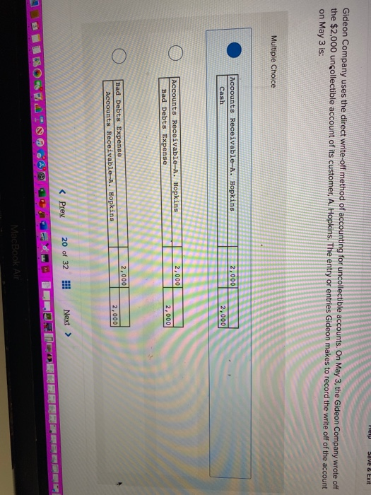  Save & Exit Gideon Company uses the direct write-off method of