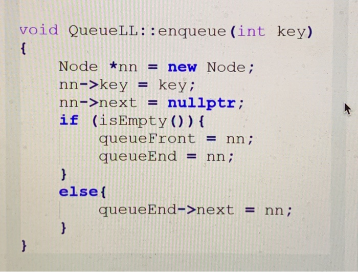 Node* queueEnd; public: QueueLL QueueLL O bool isEmpty(); void enqueue (int key);