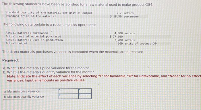  The direct materials purchases variance is computed when the materials are