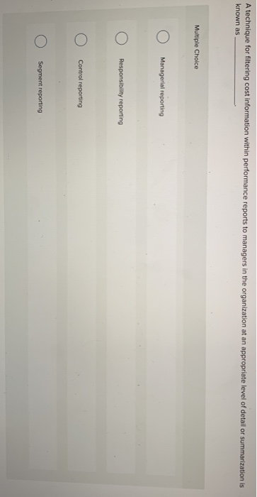  A technique for filtering cost information within performance reports to managers