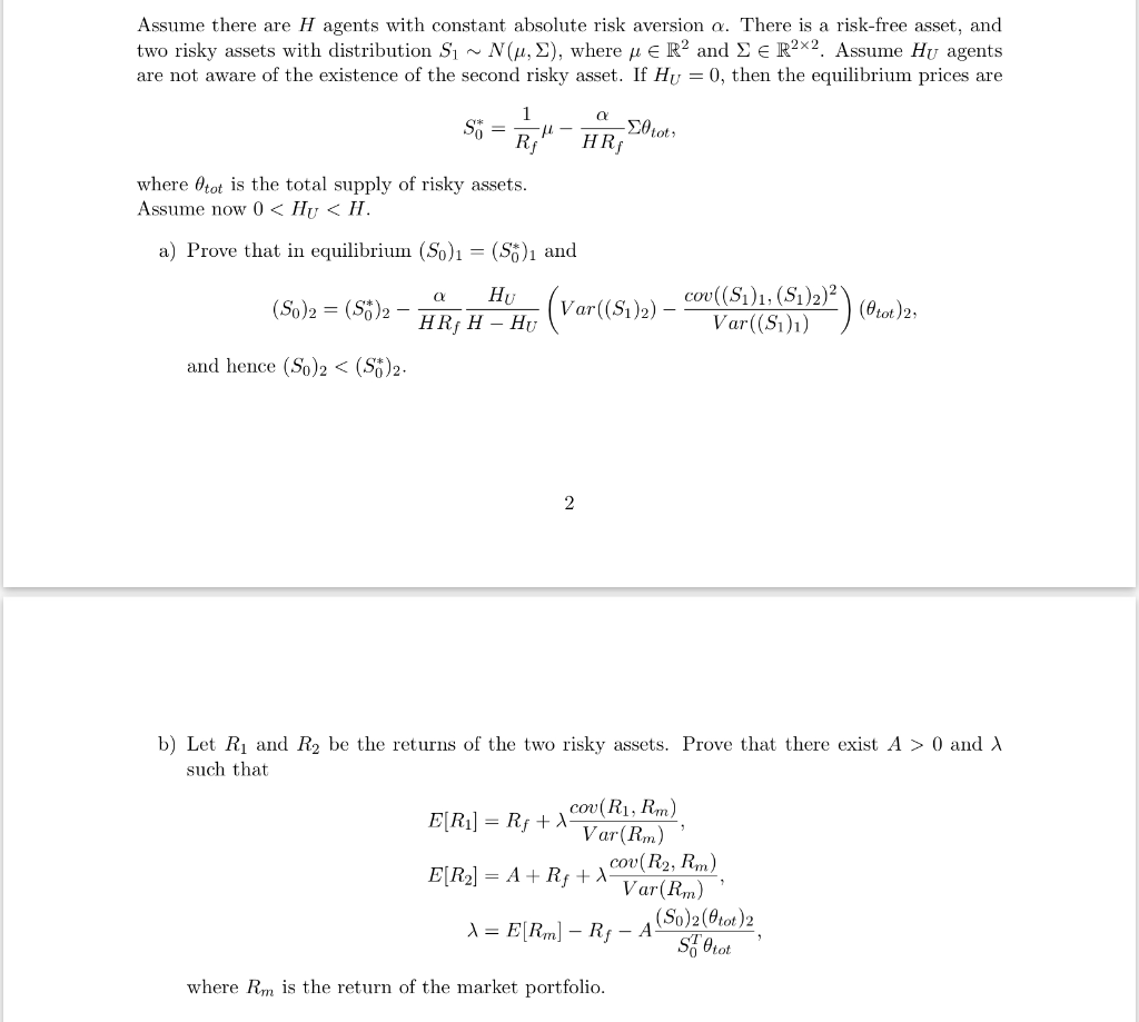 Assume there are H agents with constant absolute risk aversion a.