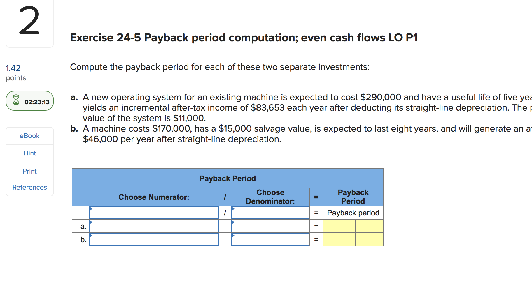 Beyer Company is considering the purchase of an asset for $310,000. It