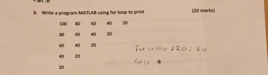  (20 marks) 6. Write a program MATLAB using for loop to