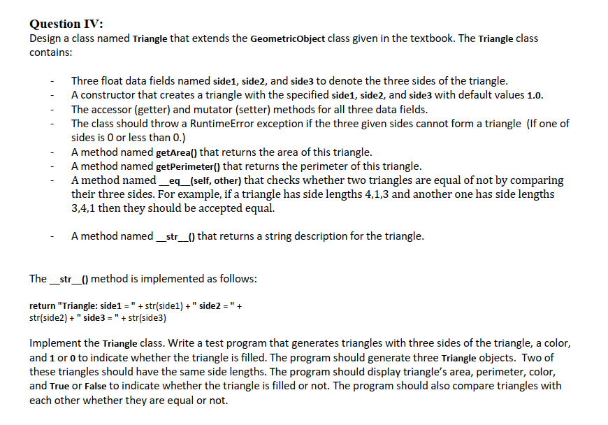 IN PYTHON Question IV: Design a class named Triangle that extends the