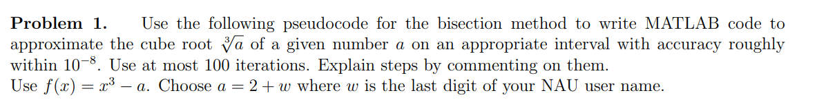 PLEASE HELP ASAP!!! USE MATLAB Problem 1. Use the following pseudocode for
