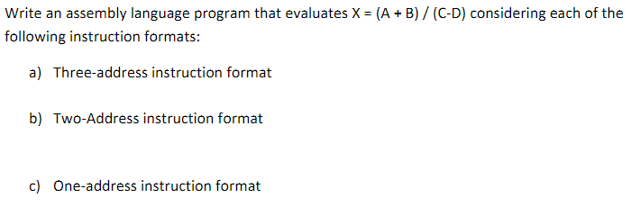  Write an assembly language program that evaluates X = (A +
