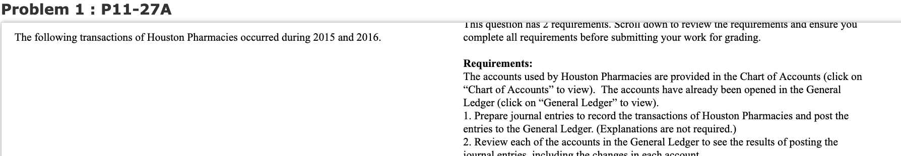 Problem 1 : P11-27A This question nas 2 requirements. Scroll down