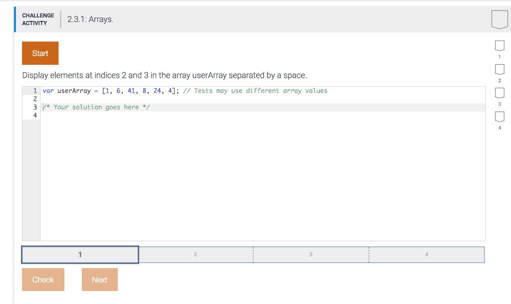 CHALENGE 2.3.1:Arrays. ACTIVITY Start Display elements at indices 2 and 3