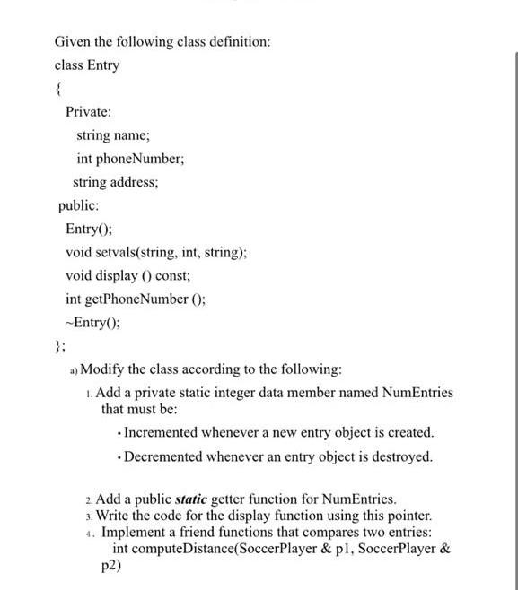  Given the following class definition: class Entry Private: string name; int