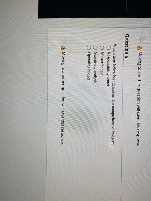  A Moving to another question will save this response. Question 5