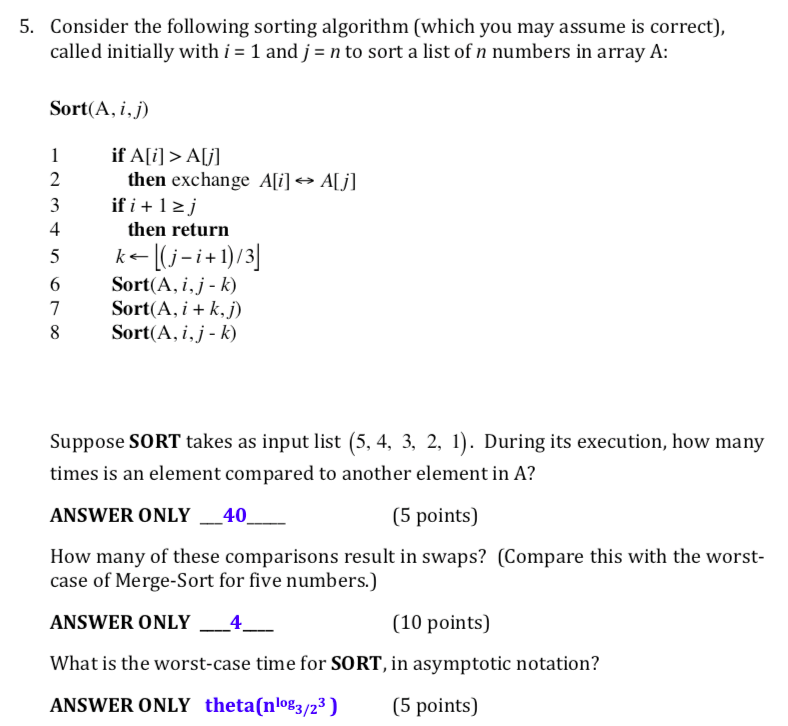 PLEASE help me understand this :( 5. Consider the following sorting algorithm