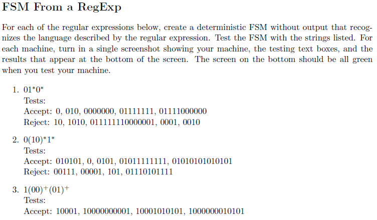 Using http://automatonsimulator.com/ to create: FSM From a RegExp For each of the