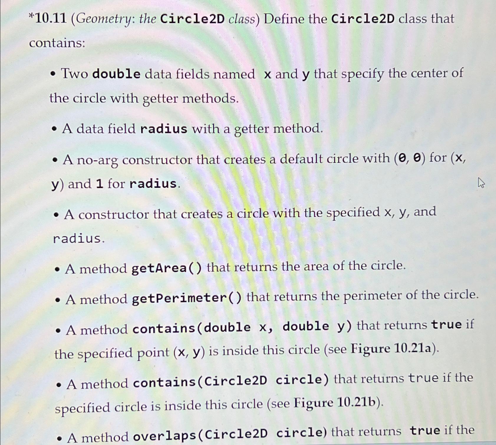  *10.11(Geometry: the Circle2D class) Define the Circle2D class that contains: Two