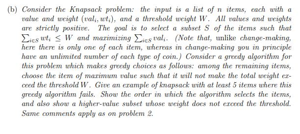  (b) Consider the knapsack problem: the input is a list of