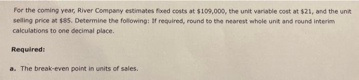  Please help me with this question ASAP For the coming year,