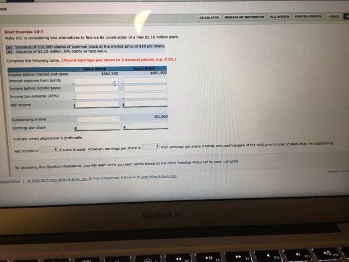  MESSAGE MY INSTRUCTOR Brief Exercise 10-7 Moby Inc. is considering two