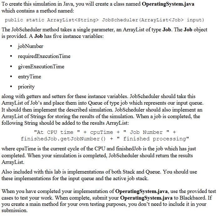 private int jobNumber; private int requiredExecutionTime; private int givenExecutionTime; private int entryTime;