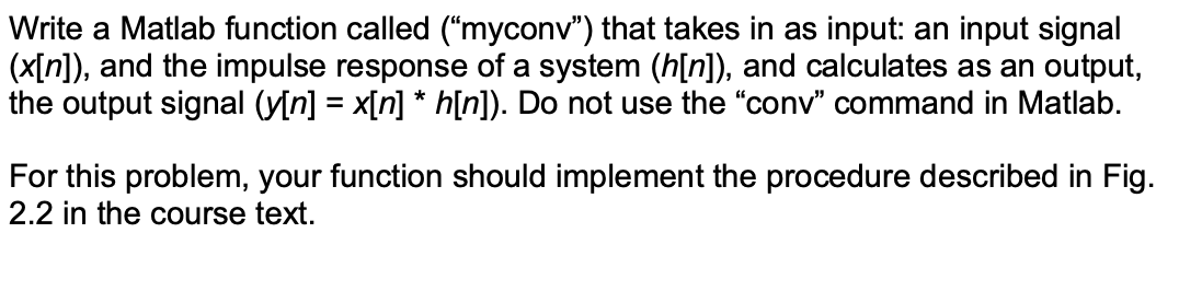  For the Matlab problem, please make sure that your function takes