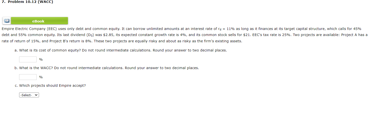  7. Problem 10.12 (WACC) ER eBook Empire Electric Company (EEC) uses