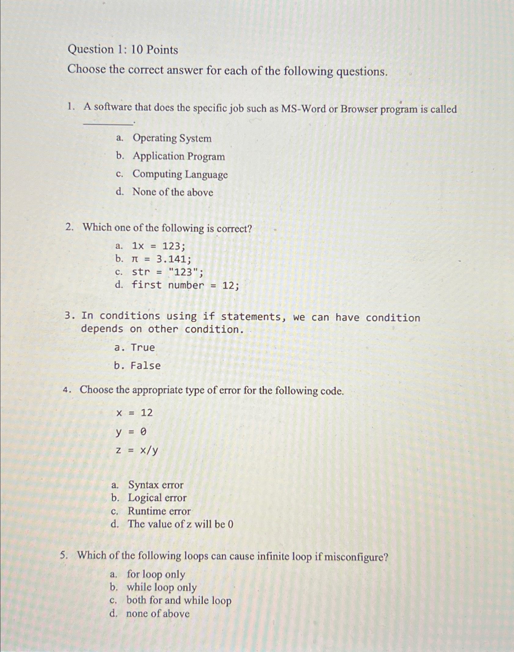  Question 1: 10 Points Choose the correct answer for each of
