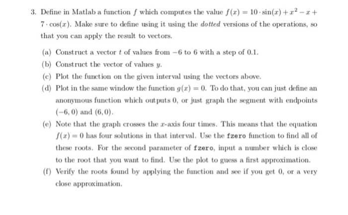  Please show all steps in Matlab. Define in Matlab a function