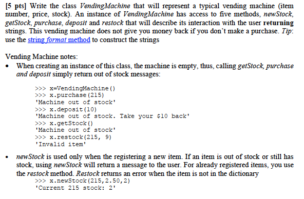  coded in python [5 pts] Write the class Vending Machine that