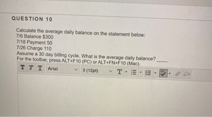  QUESTION 10 Calculate the average daily balance on the statement below: