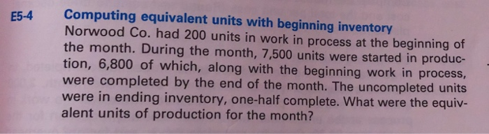  E5-4 Computing equivalent units with beginning inventory Norwood Co. had 200