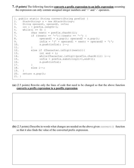  7. ( 5 points) The following function converts a prefix expression