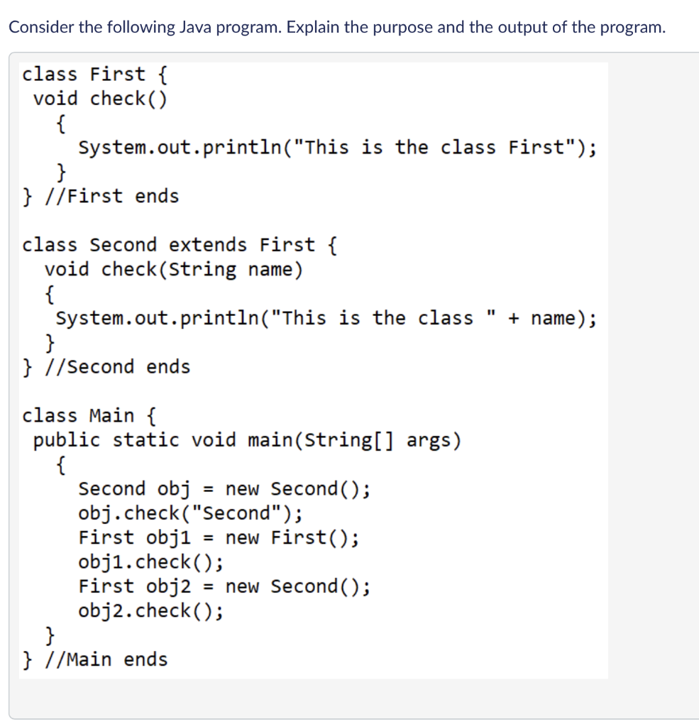  Consider the following Java program. Explain the purpose and the output