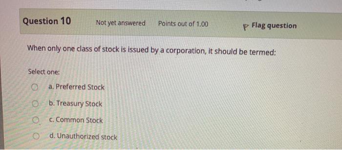 Expenses O b. Liabilities O C. Common stock d. Assets Question 9