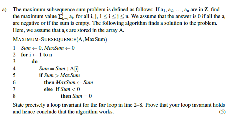  a) The maximum subsequence sum problem is defined as follows: If