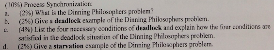  (10%) Process Synchronization: (2%) What is the Dinning Philosophers problem? (2%)