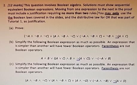  [12 marks] This question involves Boolean aigebra. Solutions must show sequential